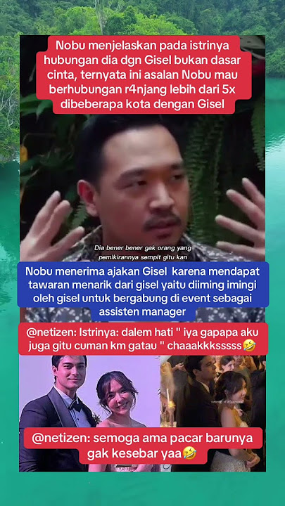 Nobu menjelaskan pada istrinya hubungan dia dgn Gisel bukan dasar cinta #raniamrin03 #trending