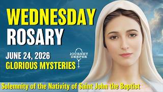 Wednesday Rosary ❤️ Glorious Mysteries of the Rosary ❤️ June 24, 2026 VIRTUAL ROSARY