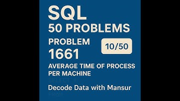 SQL Problem #1661 | Avg Time of Process per Machine | Day 10 of 50 | Decode Data with Mansur