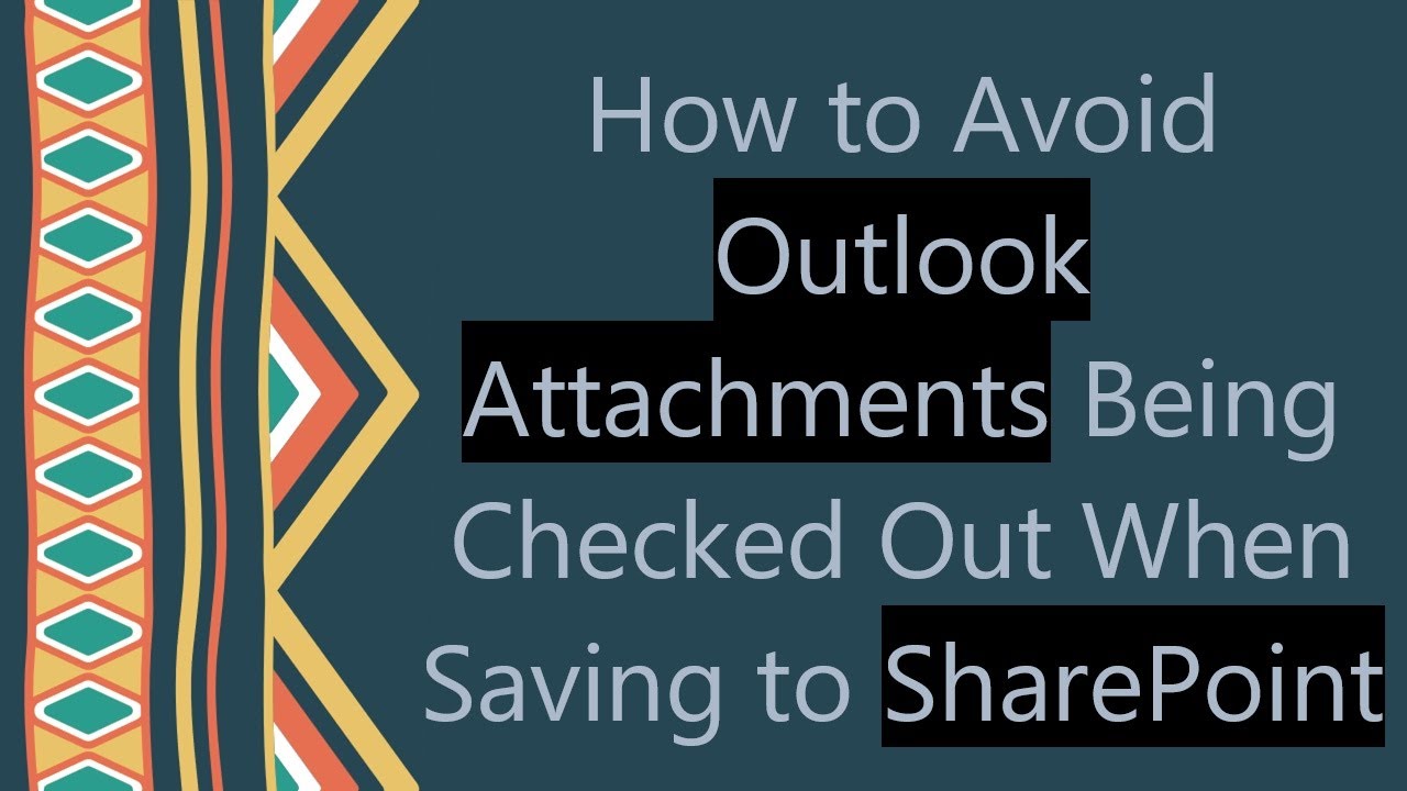 How to Avoid Outlook Attachments Being Checked Out When Saving to SharePoint