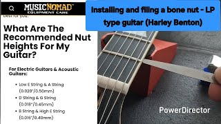 Installing and filing a bone nut - LP type guitar (Harley Benton)