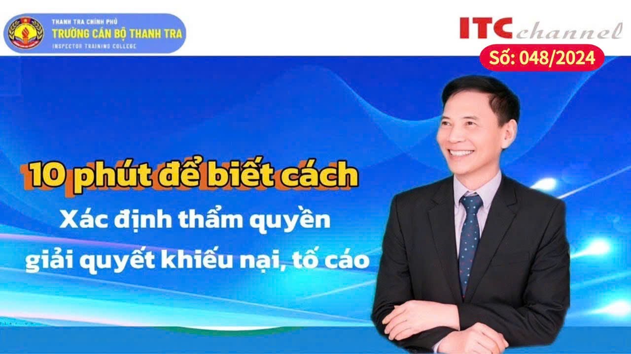 Cách xác định nhanh thẩm quyền giải quyết khiếu nại, tố cáo