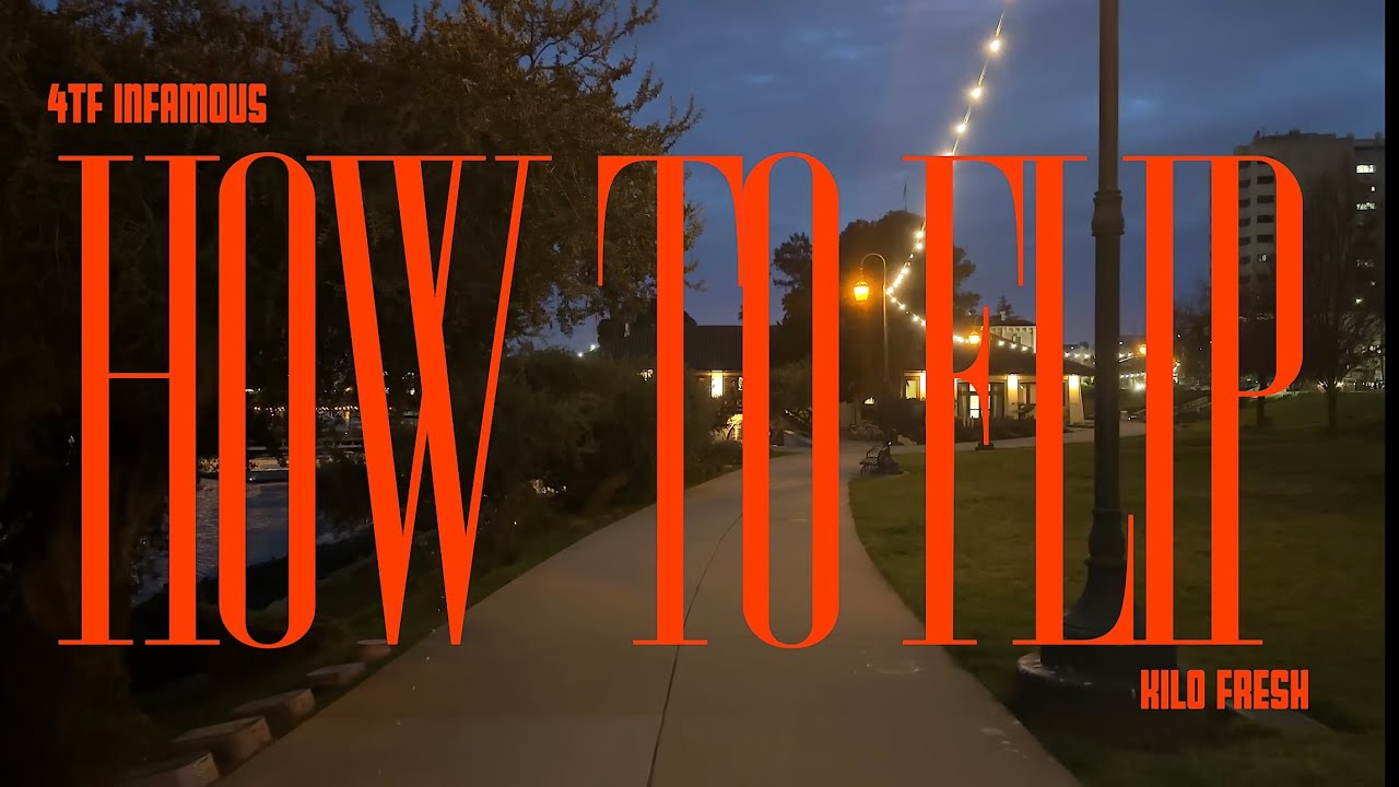 “HOW TO FLIP” OFFICIAL VIDEO 4TF INFAMOUS FEAT: KILO FRESH