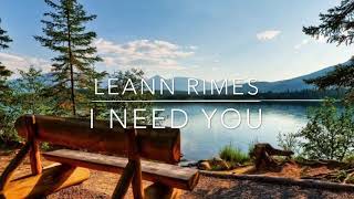 Leann Rimes - I need You (Lyrics)