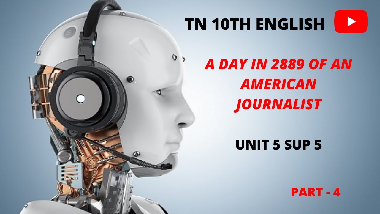 A DAY IN 2889 OF AN AMERICAN JOURNALIST UNIT 5 SUP 5 PART 4 X TN a-day-in-2889-of-an-american-journalist-unit-5-sup-5-part-4-x-tn