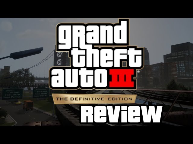 Grand Theft Auto III (PS2) / Grand Theft Auto III: Definitive Edition (PS4)  Review – Hogan Reviews