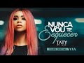 TATY PINK NUNCA VOU TE ESQUECER CLIP OFICIAL