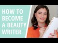 How To Become a Beauty Writer in 2020