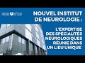 Prsentation du nouvel institut de neurologie de lhpital pitisalptrire
