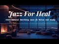 Relaxing Soothing Instrumental Jazz Music - Cozy Ambience Fall Asleep Fast #relax #music  #jazz