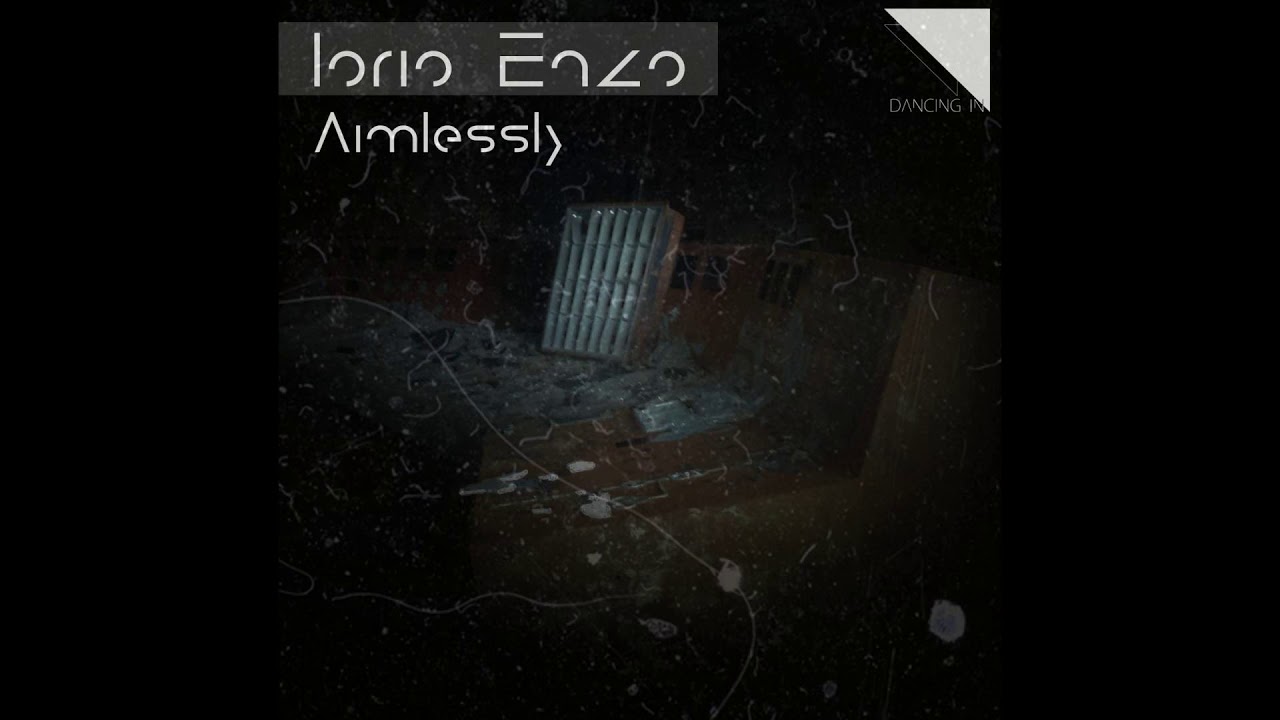 Iorio Enzo - Aimlessly (Original Mix) bekijken op YouTube Iorio Enzo - Aimlessly (Original Mix) bekijken op YouTube