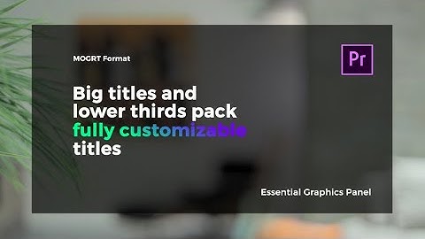 Big Titles & Lower Thirds I MOGRT Motion Graphics Templates