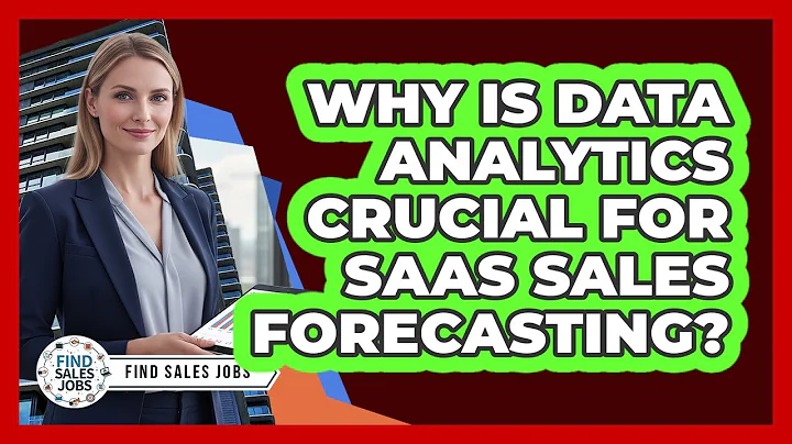 Why Is Data Analytics Crucial For SaaS Sales Forecasting? - Find Sales Jobs