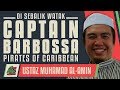 Ustaz Muhamad Al-Amin - Di Sebalik Watak Captain Barbossa #alkahfiproduction