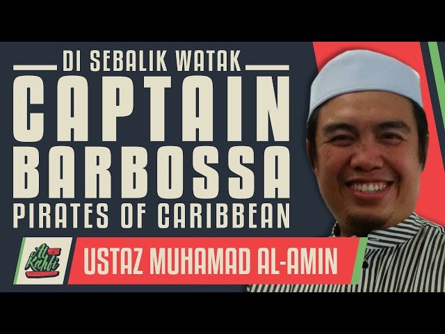 Ustaz Muhamad Al-Amin - Di Sebalik Watak Captain Barbossa #alkahfiproduction class=