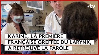 Première Française greffée du larynx, elle retrouve la parole - La Story - C à Vous - 21/11/2023