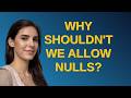 Dba: Why shouldn't we allow NULLs?