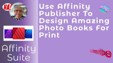 Design Amazing Photo Books For Print. #WithMe A Beginners Guide Using Affinity Publisher