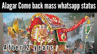 alagar mass whatsapp status | Come Back | Madurai