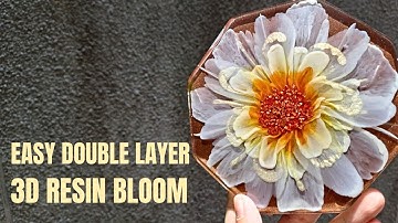 Easy Double Layer 3D RESIN BLOOM