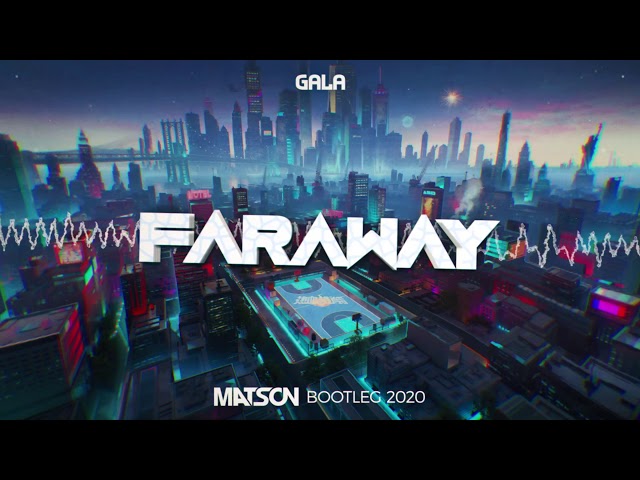 Gala - Faraway (Matson Bootleg 2020) + DL