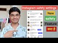 It,s been a while since you reviewed your safety settings . Take a quick look इसका use कैसे करें