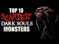 Top 10 Scariest Dark Souls I Monsters