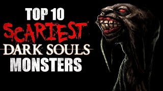 Top 10 Scariest Dark Souls I Monsters
