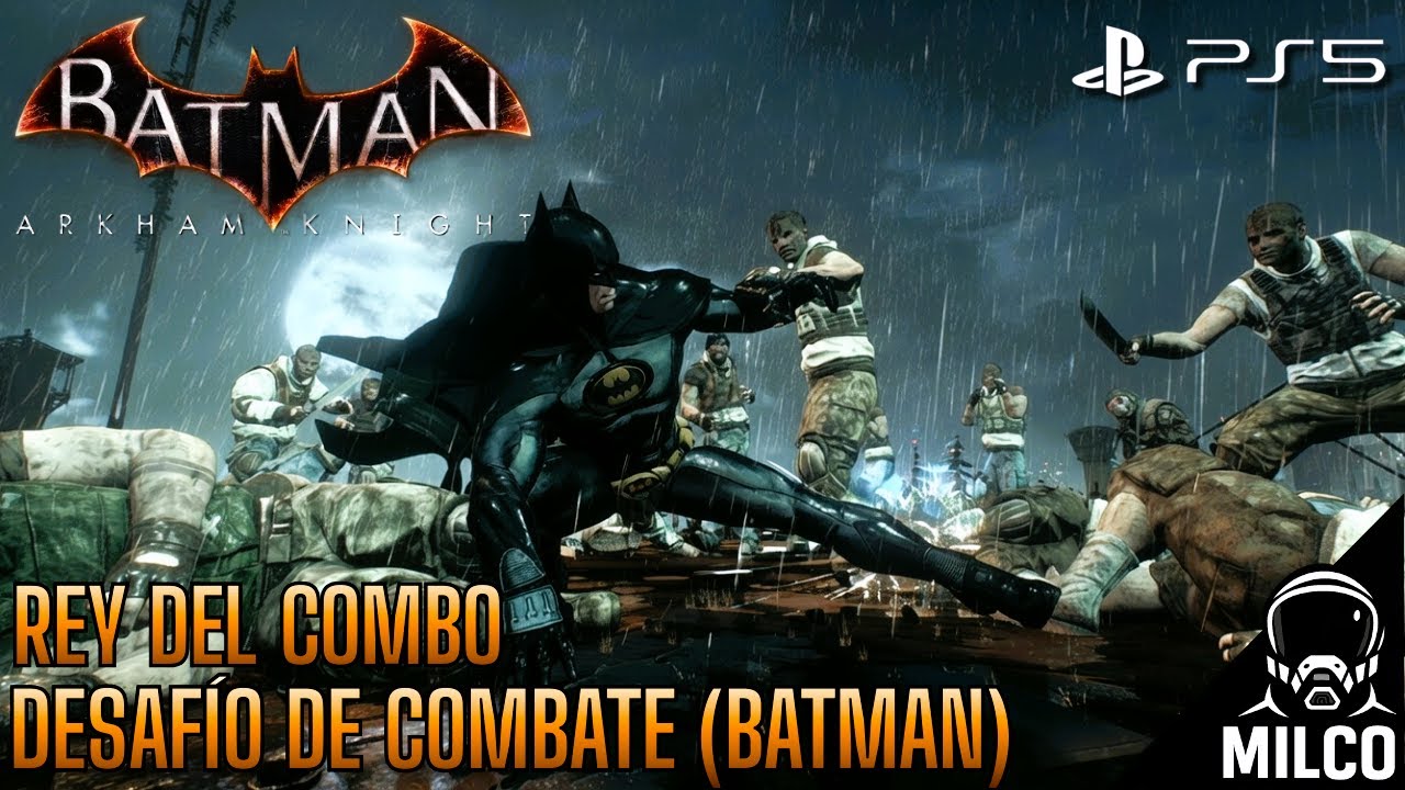 BATMAN ARKHAM KNIGHT - DESAFÍO DE COMBATE | BATMAN | REY DEL COMBO ...