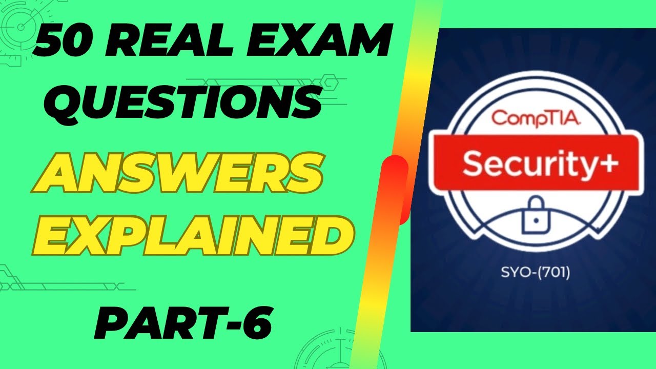 CompTIA Security+ SY0-701 50 Actual Exam Questions-Part 6 - YouTube