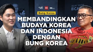 Membandingkan Budaya Korea Dan Indonesia Dengan @BungKorea | Helmy Yahya Bicara