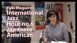 Yuki Maguire's International Jazz Hour Japanese American vol. 2 (日系アメリカ人ジャズ）