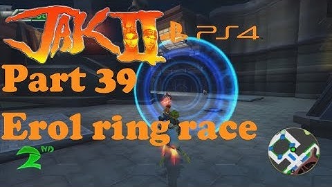 Jak 2 PS4 Part 39: Erol ring race