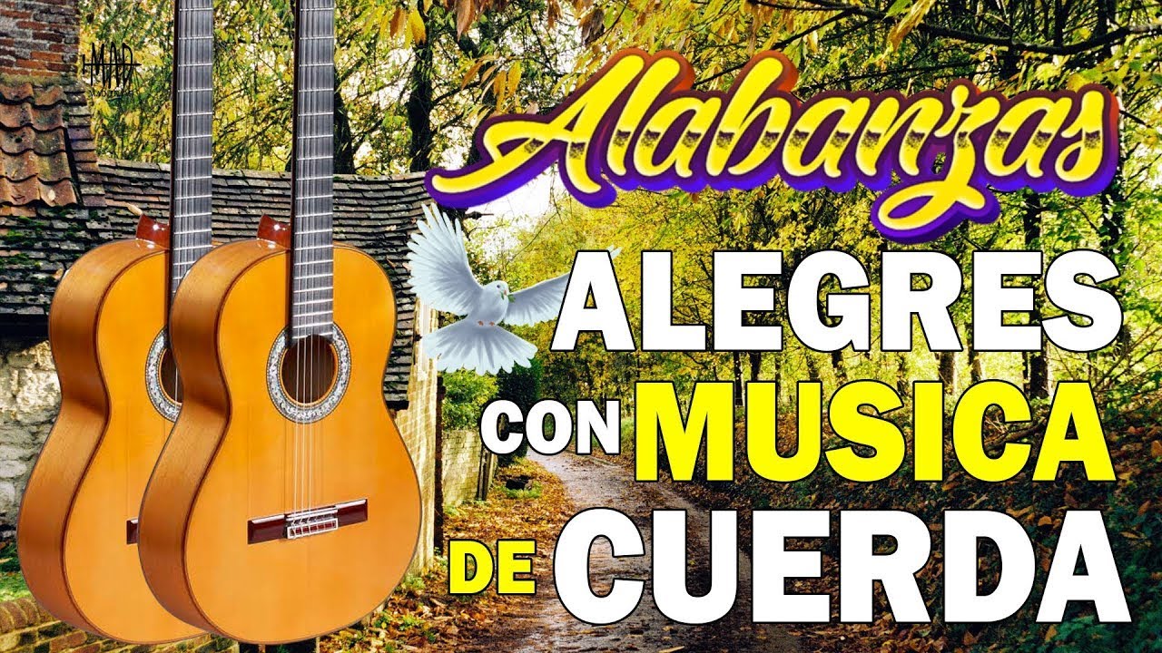 10 EXITOS MUSICA CRISTIANA DE CUERDA CON LETRA // ALALBANZAS ALGRES CON MUSICA DE CUERDA