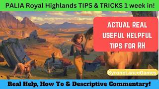 PALIA ROYAL HIGHLAND TIPS & TRICKS: REAL HONEST HELP YOU CAN USE help commentary and locations