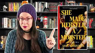 She Made Herself a Monster by Anna Kovatcheva | A Discussion