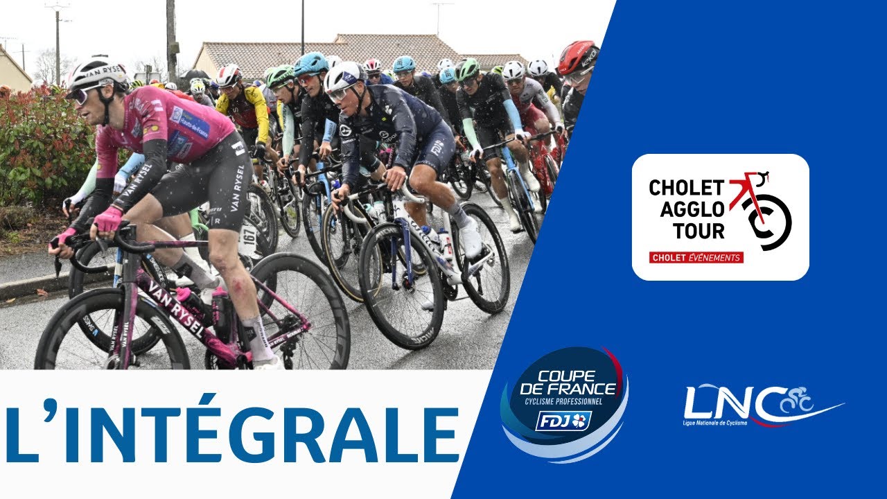 L'intégrale: Cholet Agglo Tour (3ème manche de la Coupe de France FDJ)
