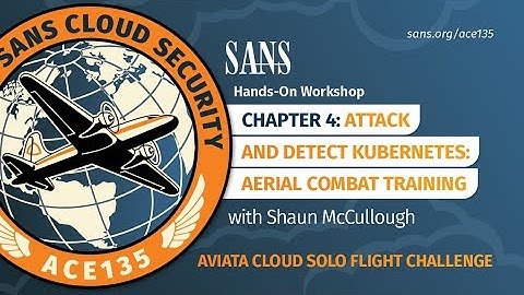 HANDS-ON WORKSHOP | Attack and Detect Kubernetes: Aviata Chapter 4
