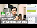 Cách chuyển tiền từ YUCHO sang SEVEN Bank Bằng intener banking