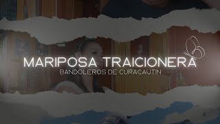 Bandoleros de Curacautin -Mariposa Traicionera | Video Oficial