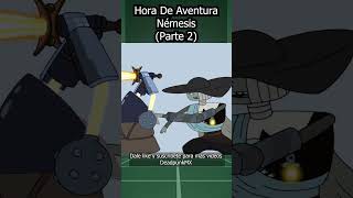 Hora De Aventura - Némesisparte 2