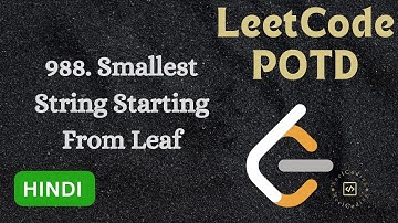 988. Smallest String Starting From Leaf || LeetCode POTD || Explained in HINDI