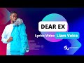 Liam Voice - Dear Ex (HD Lyrics Video)