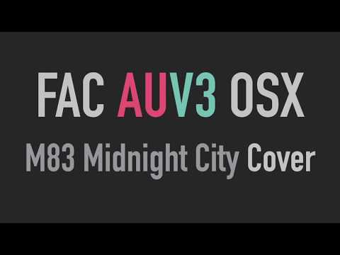 FAC AuV3 OSX Effects Demo (M83 Midnight City Cover)