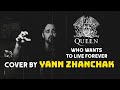 Queen - Who wants to live forever вокальный кавер от Yann Zhanchak.