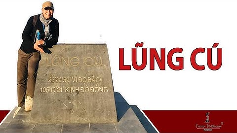 Thuyết minh du lịch - cột cờ Lũng Cú