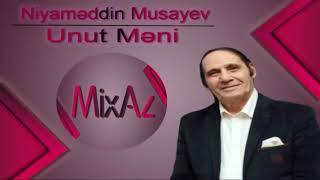 Niyaməddin Musayev - Unut Məni (Original səs) Resimi