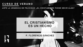 El cristianismo es un hecho (2/2)  - Curso de verano 2023