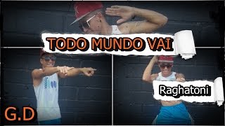 Raghatoni -Todo Mundo Vai -Gusttavo Dance (Coreografia)