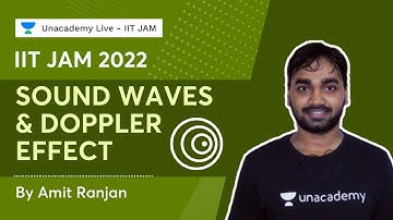 IIT JAM 2022 || Sound Waves and Doppler Effect || Amit Ranjan || Unacademy Live IIT JAM